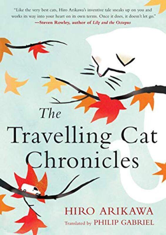 

The Travelling Cat Chronicles,Paperback,By:Arikawa, Hiro - Gabriel, Philip