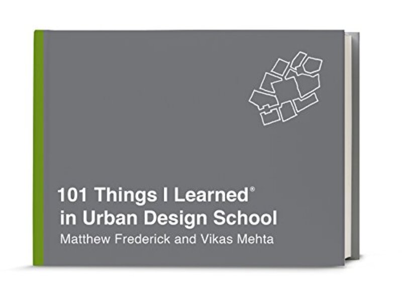 101 Things I Learned in Urban Design School,Hardcover by Matthew Frederick