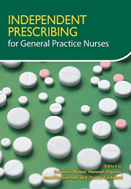 

Independent Prescribing for General Practice Nurses by Ian GoldinRobert Muggah-Paperback