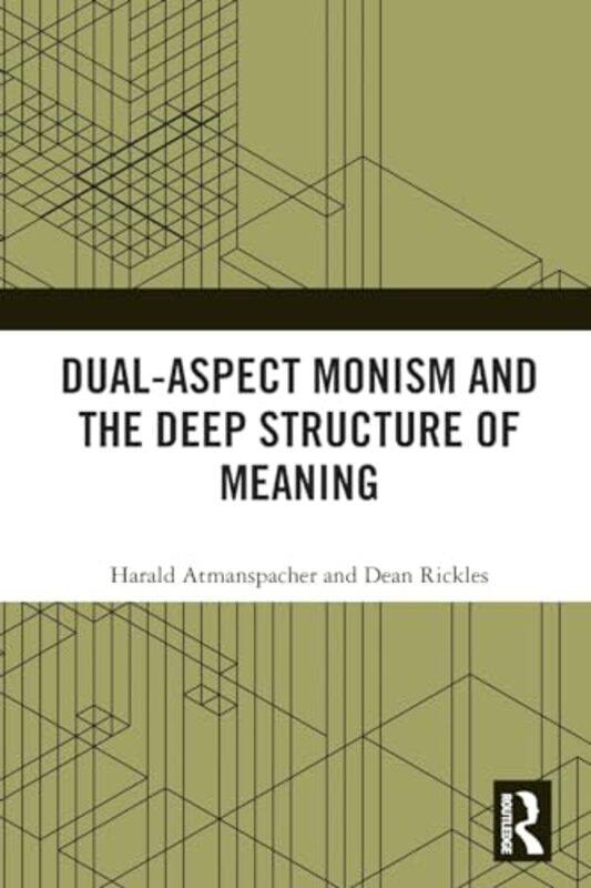 

Dualaspect Monism And The Deep Structure Of Meaning By Harald Turing Cente...Paperback