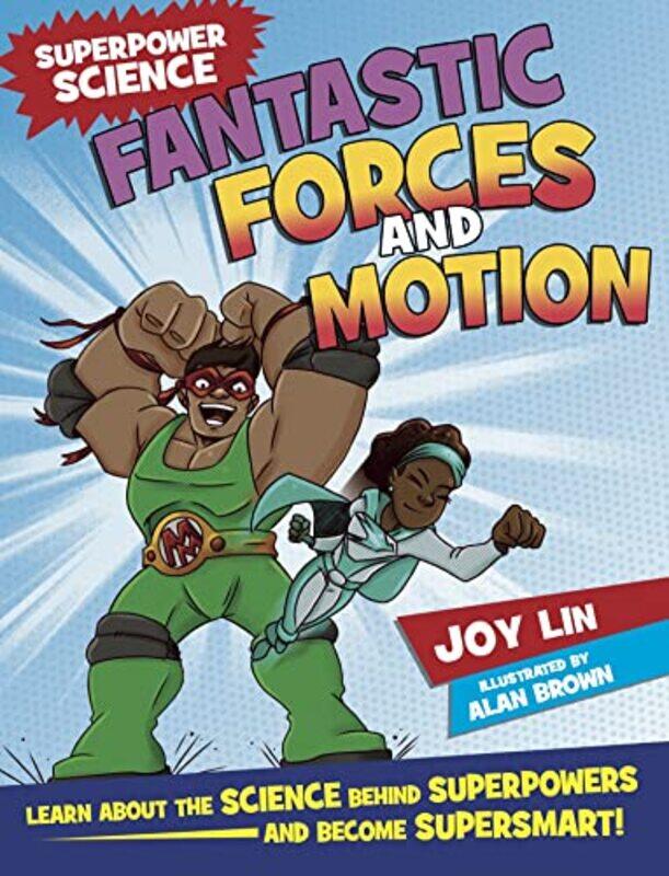 

Superpower Science Fantastic Forces and Motion by Joy LinAlan Brown-Paperback