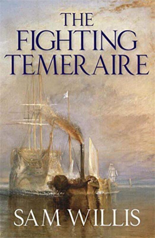 

The Fighting Temeraire by Sam Willis-Paperback