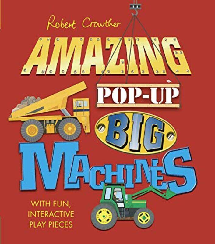 

Robert Crowther's Amazing Pop-up Big Machines, Hardcover Book, By: Robert Crowther