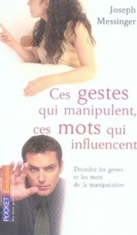 Ces Gestes Qui Manipulent  Ces Mots Qui Influencent.paperback,By :Messinger Joseph