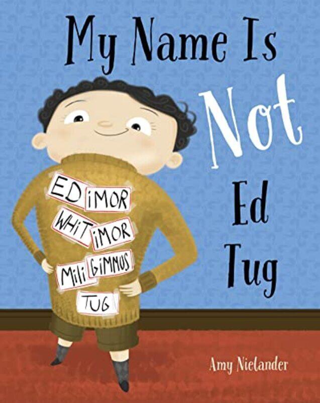 

My Name Is Not Ed Tug By Nielander Amy Hardcover