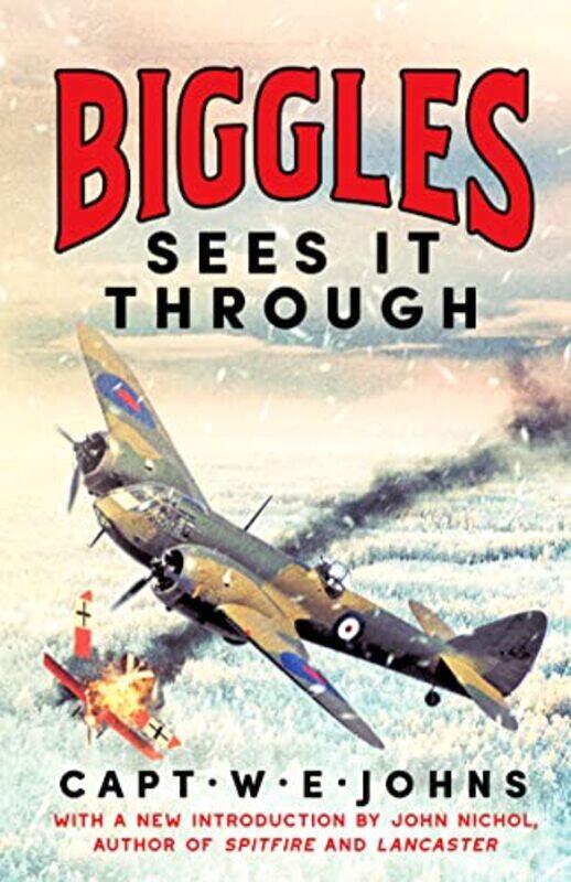 

Biggles Sees It Through by Captain W E Johns-Hardcover