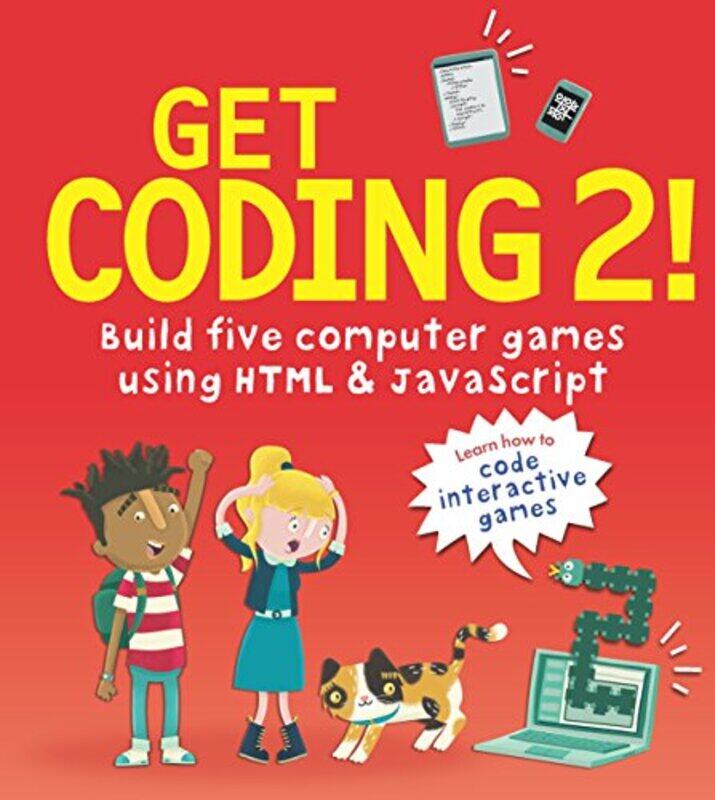 

Get Coding 2 Build Five Computer Games Using HTML and JavaScript by David WhitneyDuncan Beedie-Paperback