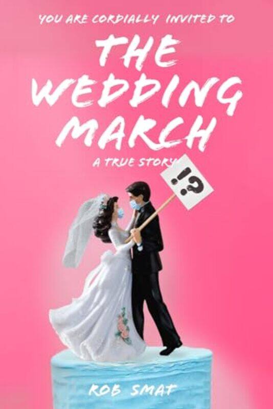 

The Wedding March by Rob Smat-Hardcover
