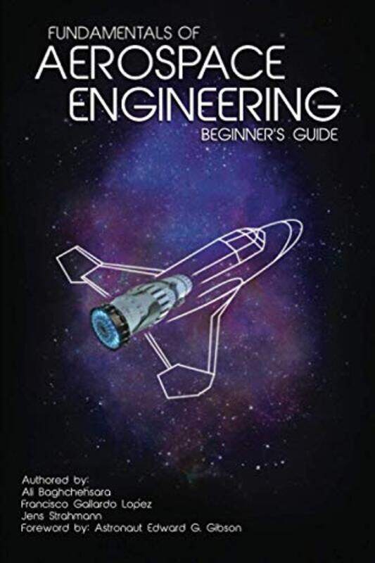 

Fundamentals of Aerospace Engineering: (Beginners Guide) , Paperback by Lopez, Francisco Gallardo - Gibson, Edward G - Strahmann, Jens