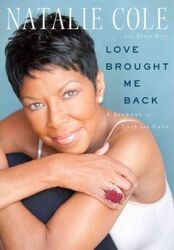 Love Brought Me Back: A Journey of Loss and Gain.Hardcover,By :Natalie Cole
