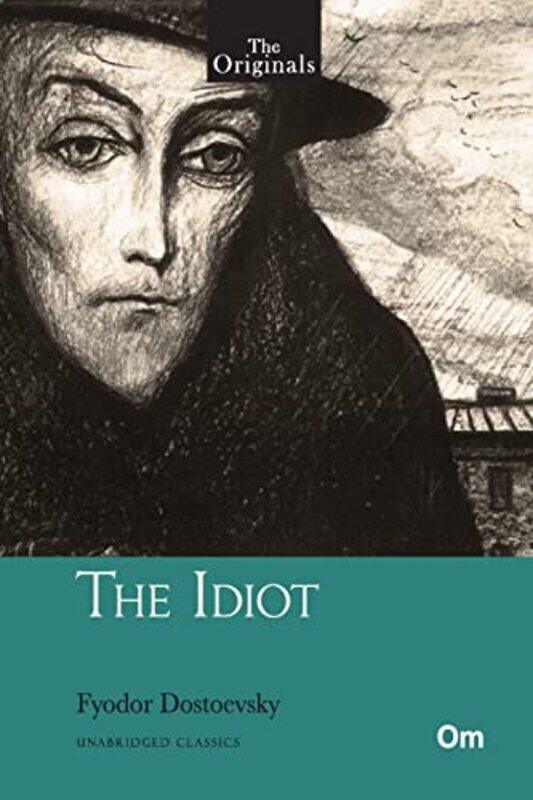 

The Originals The Idiot , Paperback by Fyodor Dostoevsky