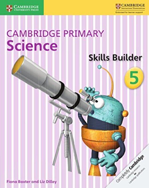 

Cambridge Primary Science Skills Builder 5 By Fiona Baxter Paperback
