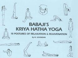Babajis Kriya Hatha Yoga 18 Postures Of Relaxation & Rejuvenation By Govindan Marshall - Paperback