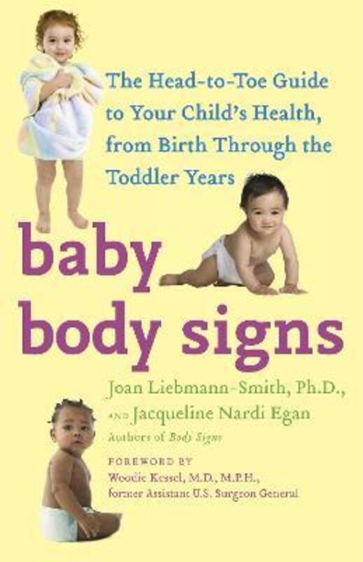 Baby Body Signs: The Head-to-Toe Guide to Your Child's Health, from Birth Through the Toddler Years.paperback,By :Joan Liebmann-Smith