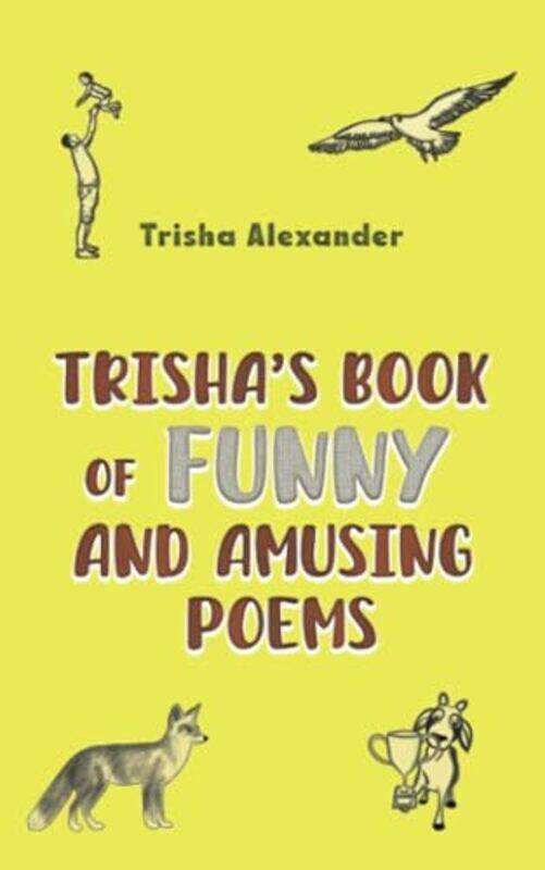 

Trishas Book Of Funny And Amusing Poems by Trisha Alexander-Paperback