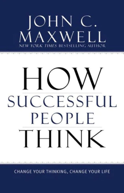 

How Successful People Think: Change Your Thinking, Change Your Life, Hardcover Book, By: John C Maxwell