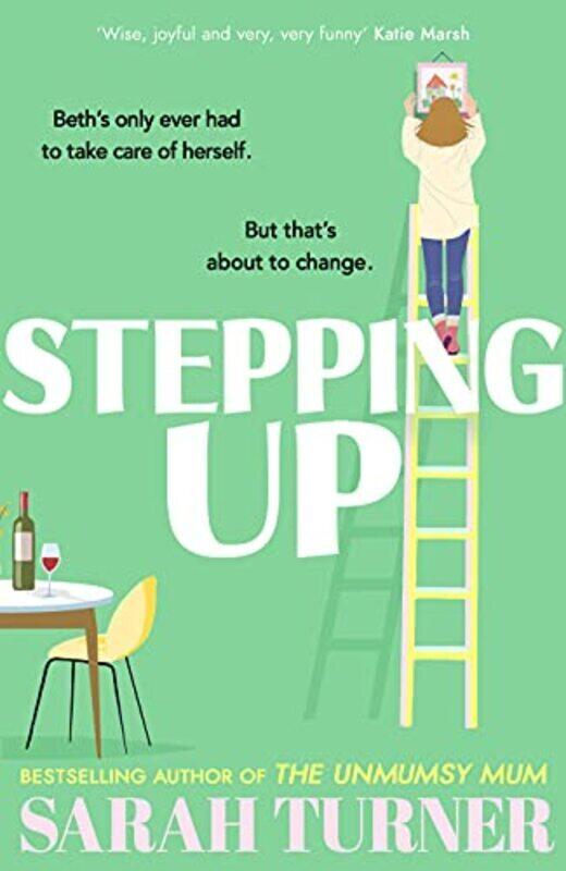 

Stepping Up: From the Sunday Times bestselling author of THE UNMUMSY MUM,Paperback,By:Turner, Sarah