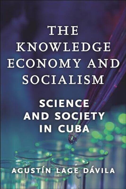 

The Knowledge Economy and Socialism by Agustn Lage Dvila-Paperback