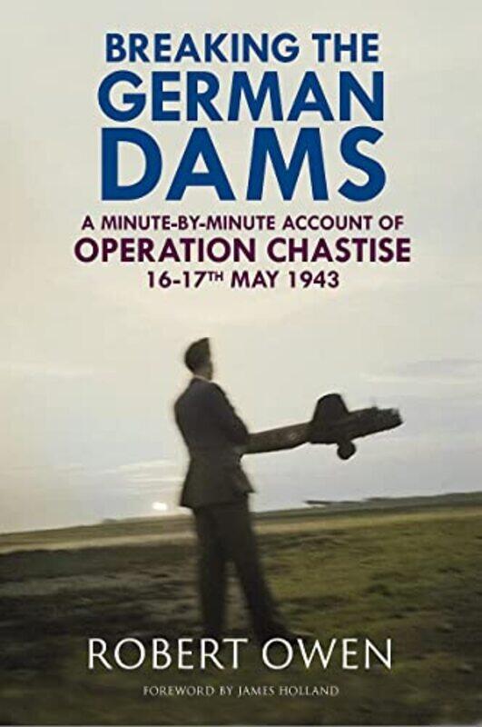 

Breaking The German Dams by Dr Robert Owen-Hardcover