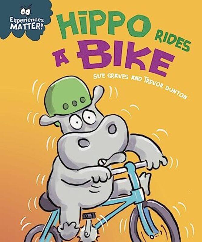 

Experiences Matter Hippo Rides a Bike by Sue GravesTrevor Dunton-Paperback