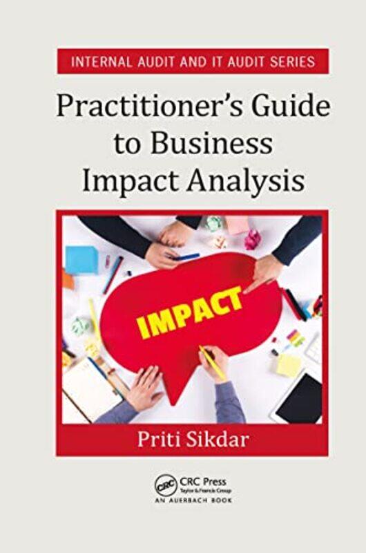 

Practitioners Guide to Business Impact Analysis by Priti Sikdar-Paperback