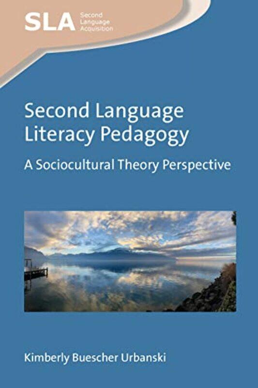 

Second Language Literacy Pedagogy by Kimberly Buescher Urbanski-Paperback