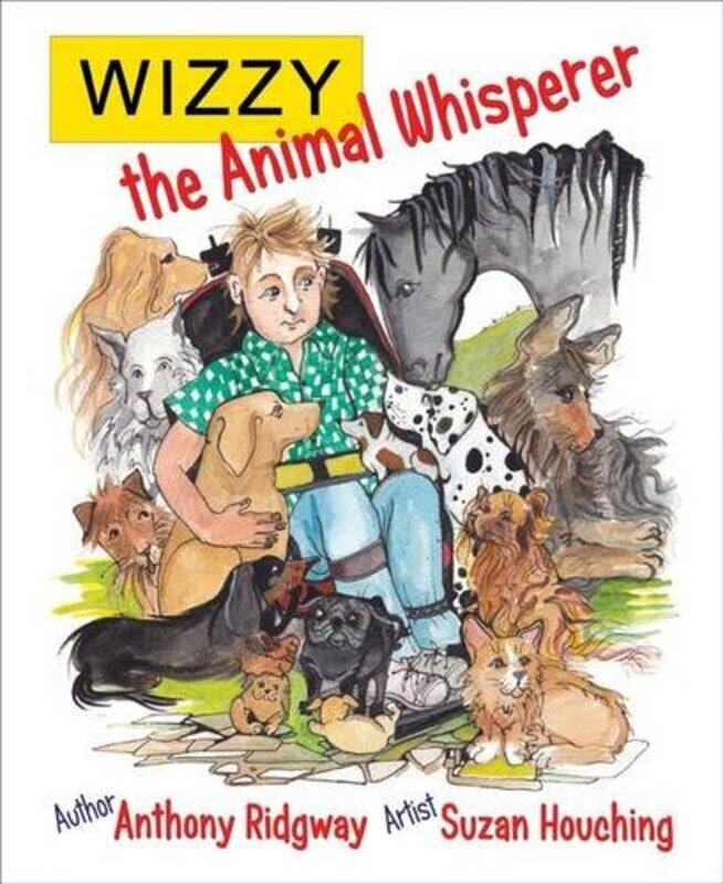 

Wizzy the Animal Whisperer by Anthony RidgwaySuzan Houching-Paperback