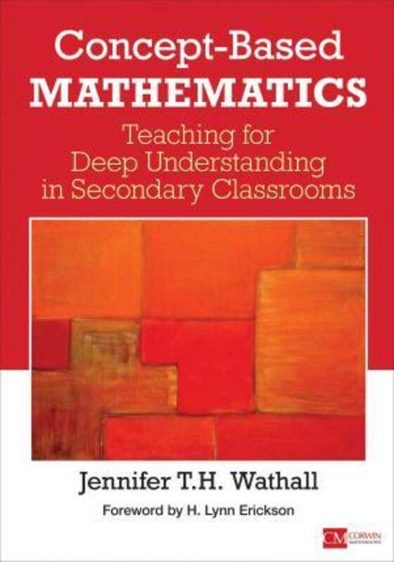 

Concept-Based Mathematics: Teaching for Deep Understanding in Secondary Classrooms, Paperback Book, By: Jennifer Wathall