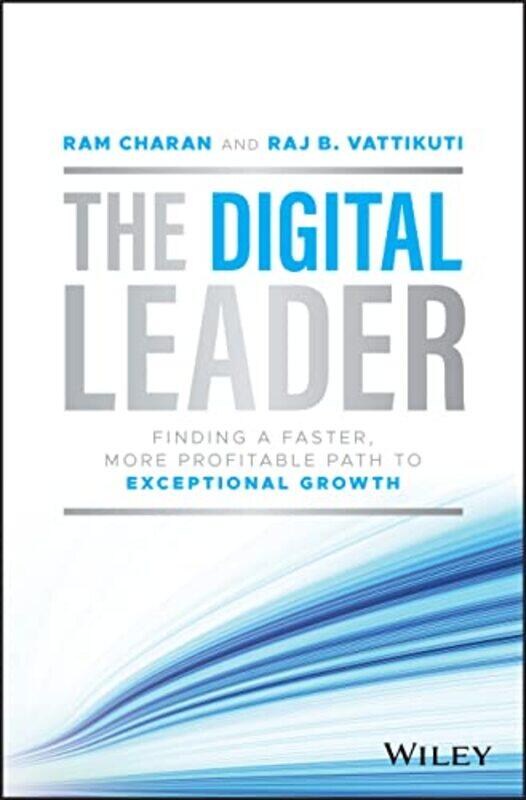 

The Digital Leader by Ram Harvard Business School and the Kellogg School of Business at Northwestern University CharanRaj B Vattikuti-Hardcover