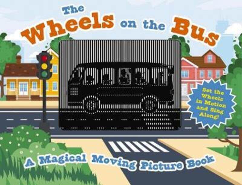 

The Wheels on the Bus: A Sing-A-Long Moving Animation Book (Kid's Songs, Nursery Rhymes, Animated Bo,Hardcover, By:Cider Mill Press