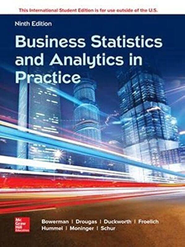 

ISE Business Statistics and Analytics in Practice by Bruce BowermanBruce BowermanRichard OConnellEmilly Murphree-Paperback
