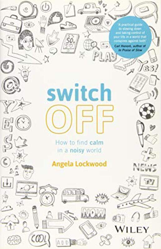 

Switch Off: How to Find Calm in a Noisy World , Paperback by Lockwood, Angela