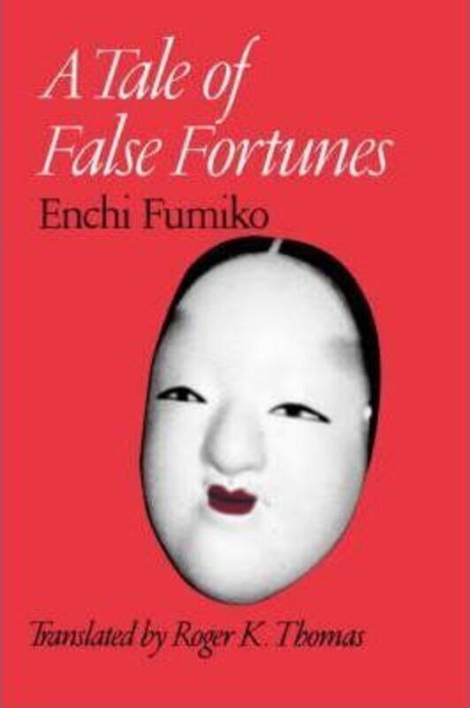 

A Tale of False Fortunes,Paperback,ByFumiko, Enchi - Thomas, Roger K.