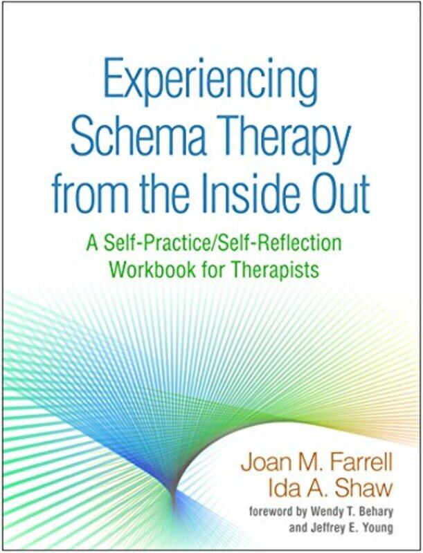 

Experiencing Schema Therapy from the Inside Out by Joan M FarrellIda A Shaw-Paperback