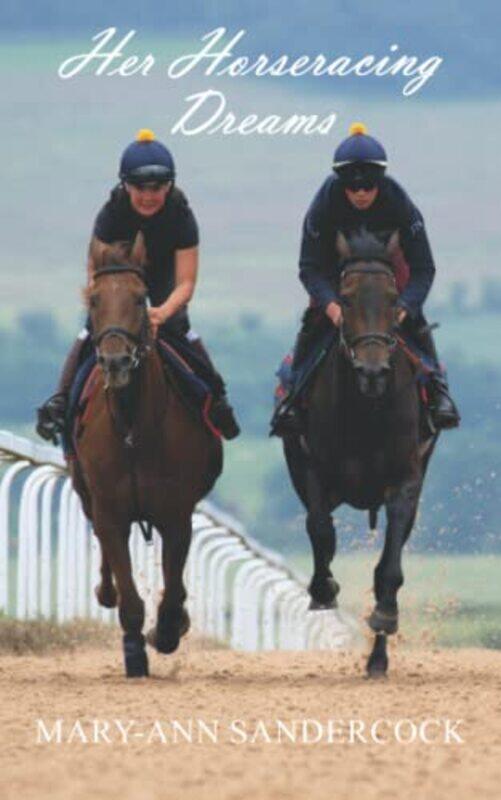 

Her Horseracing Dreams by Mary-Ann Sandercock-Paperback