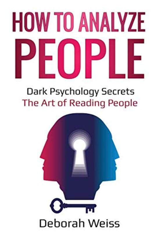 

How To Analyze People Dark Psychology Secrets The Art Of Reading People by Weiss, Deborah Paperback