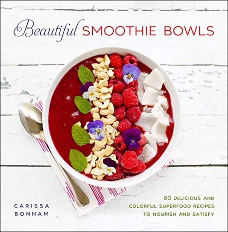 

Beautiful Smoothie Bowls by Benjamin W MD FACC FASE EidemFrank CettaJohnathan JohnsonLeo Lopez-Paperback
