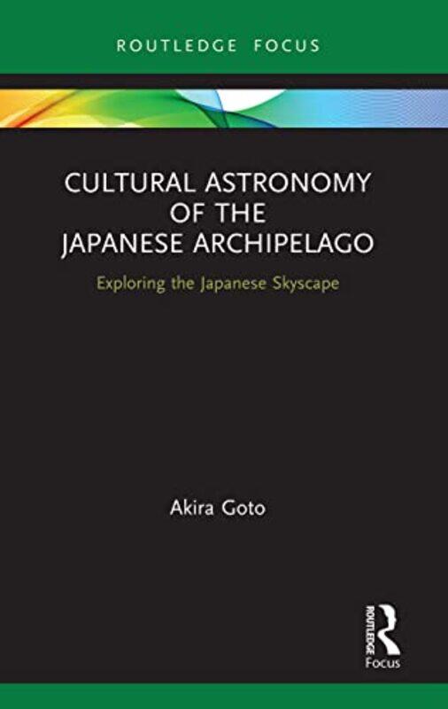 

Cultural Astronomy of the Japanese Archipelago by Antonio Arizona State University Duran-Paperback