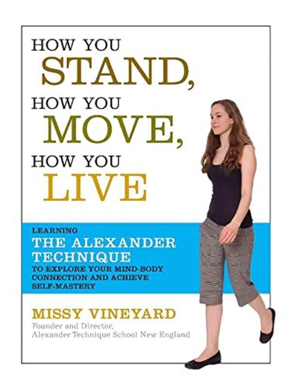 

How You Stand How You Move How You Live by Missy Vineyard-Paperback