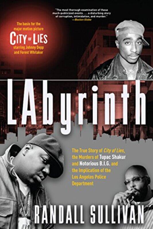 

Labyrinth: A Detective Investigates the Murders of Tupac Shakur and Notorious B.I.G., the Implicatio,Paperback,By:Sullivan, Randall