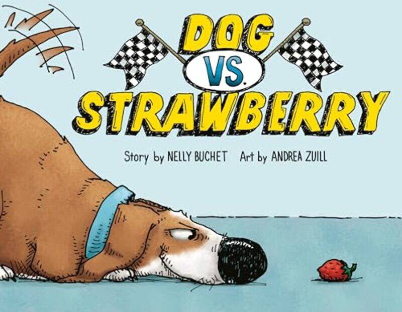 

Dog vs Strawberry by Nelly BuchetAndrea Zuill-Hardcover