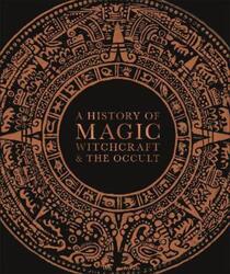 A History of Magic, Witchcraft, and the Occult.Hardcover,By :DK - Lipscomb, Suzannah
