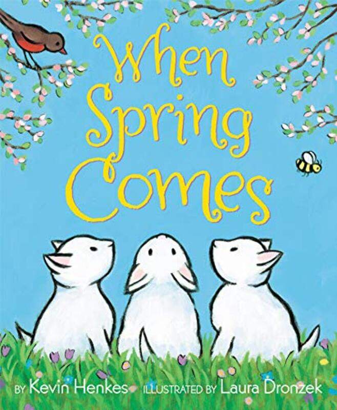 

When Spring Comes by Kevin Henkes..Paperback