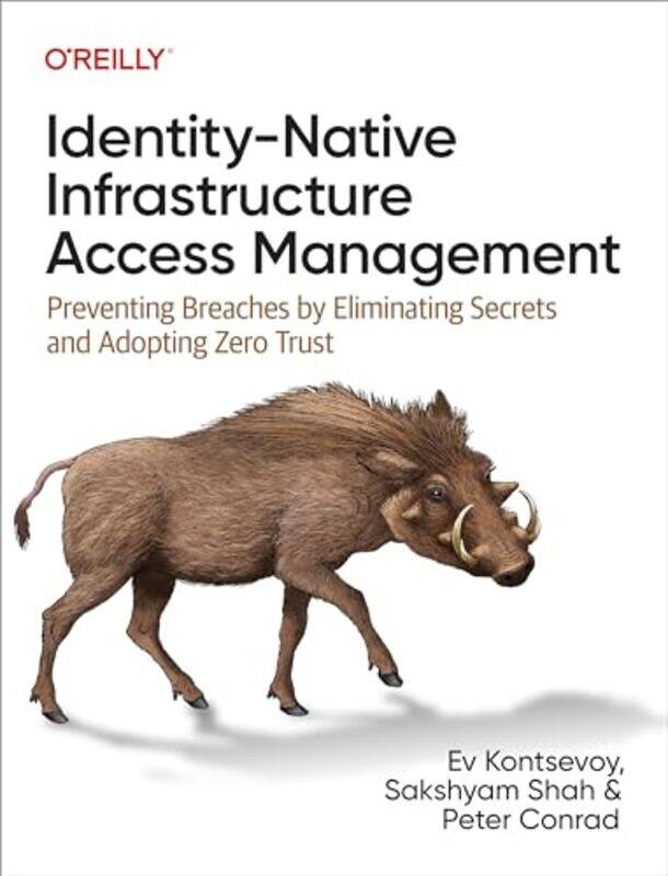

Identitynative Infrastructure Access Management by Ev KontsevoySakshyam ShahPeter Conrad-Paperback