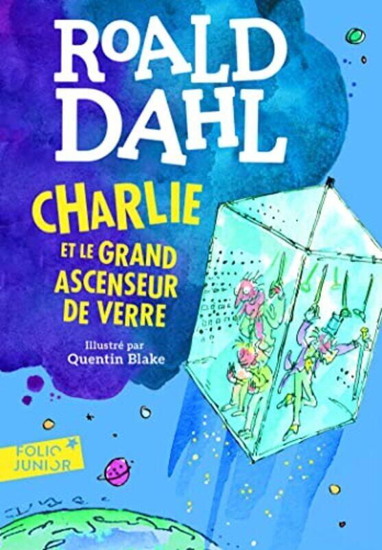 

CHARLIE ET LE GRAND ASCENSEUR DE VERRE,Paperback,By:Dahl