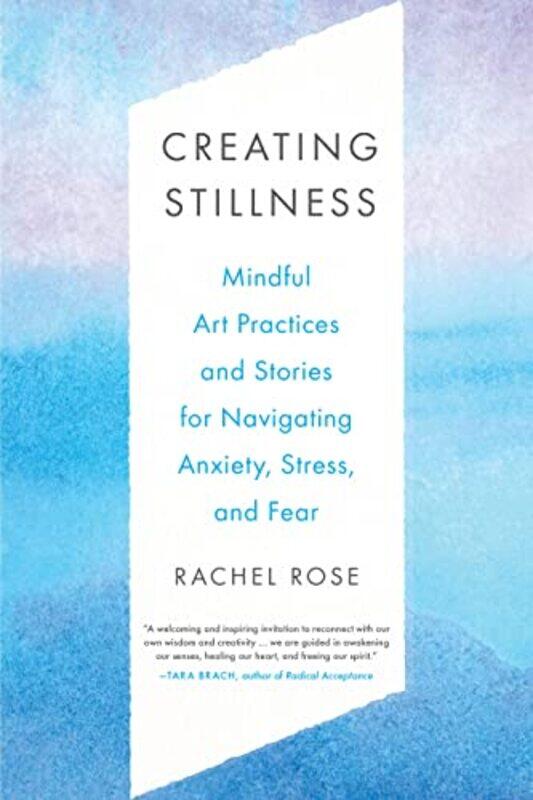 

Creating Stillness by Rachel Rose-Paperback