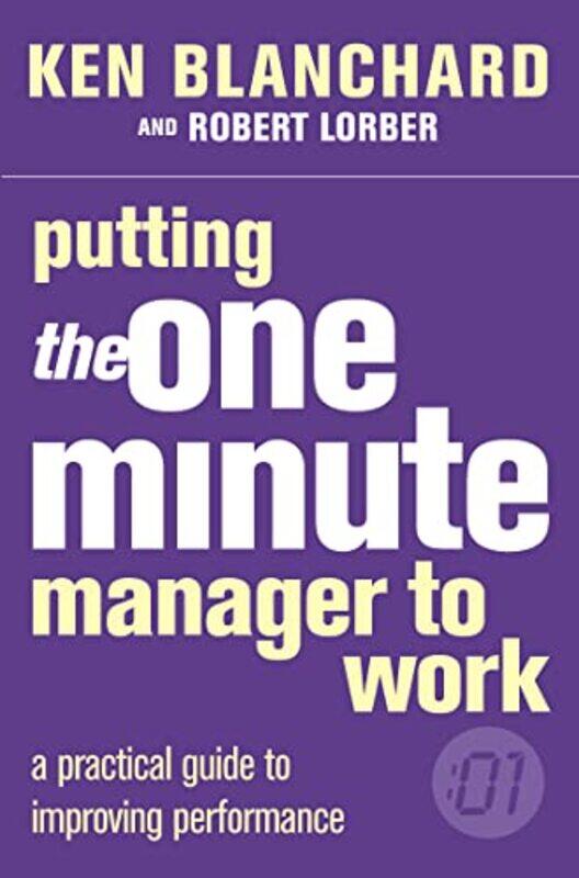 

Putting the One Minute Manager to Work by Kenneth BlanchardRobert, MD Lorber-Paperback