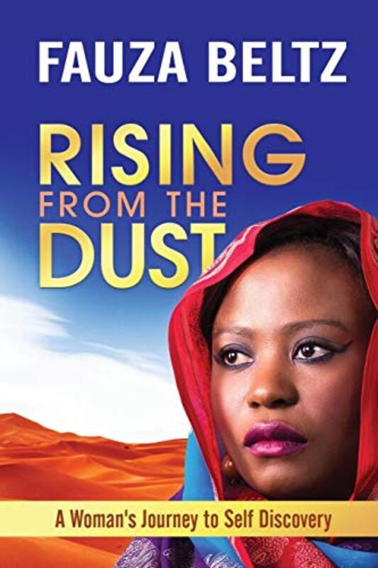 Rising From The Dust: A Woman's Journey to Self Discovery, Paperback Book, By: Fauza Beltz