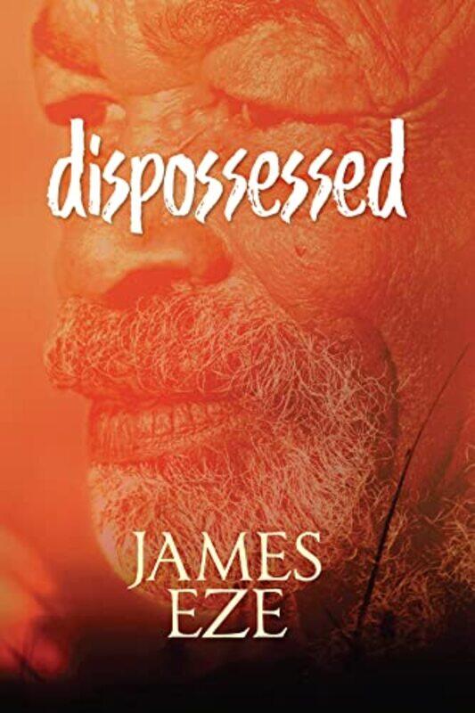 

dispossessed by James Ngwu Eze-Paperback