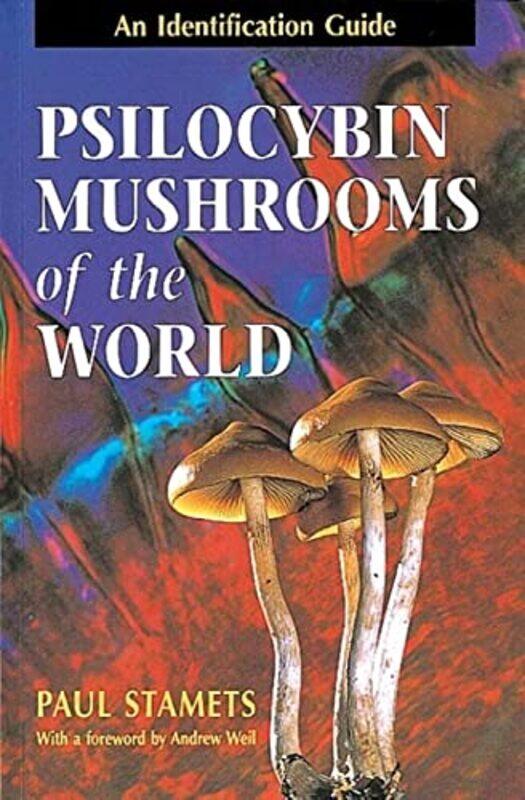 

Psilocybin Mushrooms Of The World By Stamets Paul - Paperback